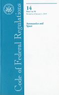 Code of Federal Regulations, Title 14, Aeronautics and Space, PT. 1-59, Revised as of January 1, 2010