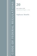 Code of Federal Regulations, Title 20 Employee Benefits 400-499, Revised as of April 1, 2018