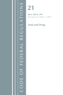 Code of Federal Regulations, Title 21 Food and Drugs 200-299, Revised as of April 1, 2018