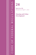Code of Federal Regulations, Title 24 Housing and Urban Development 0-199, 2022