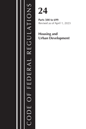 Code of Federal Regulations, Title 24 Housing Urban Dev 500-699 2023