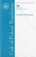 Code of Federal Regulations, Title 40, Protection of Environment, PT. 72-80, Revised as of July 1, 2010 - Office of the Federal Register (Compiled by)