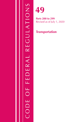 Code of Federal Regulations, Title 49 Transportation 200-299, Revised as of October 1, 2020: Part 1 - Office Of The Federal Register (U.S.)