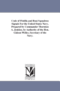 Code of Flotilla and Boat Squadron Signals for the United States Navy, Prepared by Commander Thornton A. Jenkins. by Authority of the Hon. Gideon Welles, Secretary of the Navy.