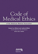 Code of Medical Ethics of the American Medical Association: Council on Ethical and Judicial Affairs: Current Opinions with Annotations
