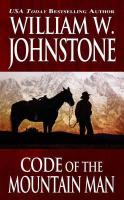 Code of the Mountain Man - Johnstone, William W