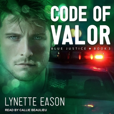 Code of Valor Lib/E - Eason, Lynette, and Beaulieu, Callie (Read by)