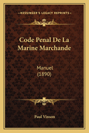 Code Penal De La Marine Marchande: Manuel (1890)