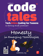 Code Tales, Vol 1: Honesty in Emerging Technologies