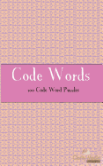 Code Words: 100 of the Best Code Words Puzzles