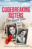 Codebreaking Sisters: Our Secret War