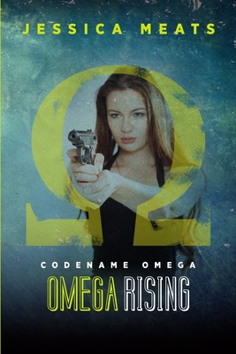 Codename Omega: Omega Rising - Meats, Jessica