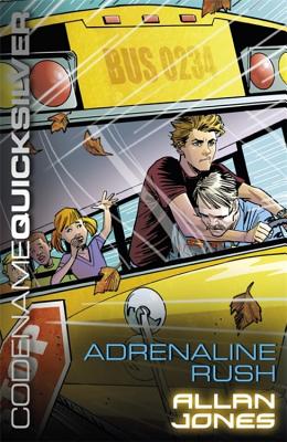 Codename Quicksilver: Adrenaline Rush: Book 5 - Jones, Allan Frewin, and Panosian, Dan (Designer)