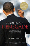 Codename: Renegade: The Inside Account of How Obama Won the Biggest Prize in Politics