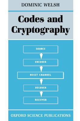 Codes and Cryptography - Welsh, Dominic