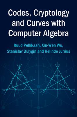 Codes, Cryptology and Curves with Computer Algebra - Pellikaan, Ruud, and Wu, Xin-Wen, and Bulygin, Stanislav
