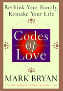 Codes of Love: Rethink Your Family, Remake Your Life