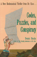 Codes, Puzzles, and Conspiracy: A New Mathematical Thriller from Doctor Ecco - Shasha, Dennis Elliott