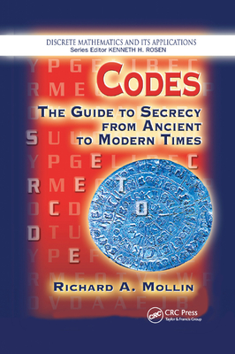 Codes: The Guide to Secrecy From Ancient to Modern Times - Mollin, Richard A.