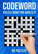 Codeword Puzzle Books for Adults II: Code Breaker / Code Word Puzzlebook 90 Puzzles (UK Version)