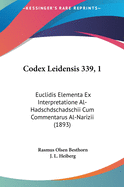 Codex Leidensis 339, 1: Euclidis Elementa Ex Interpretatione Al-Hadschdschadschii Cum Commentarus Al-Narizii (1893)