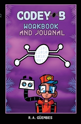Codey-B's Guide to Self-Care and Tech Learning: Achieve your best self with Codey-B's self-care and tech resources - Gembes, R a, and Gembes, Jacob, and Gembes, Oliver