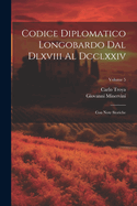 Codice Diplomatico Longobardo Dal Dlxviii Al Dcclxxiv: Con Note Storiche; Volume 5