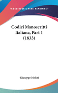 Codici Manoscritti Italiana, Part 1 (1833)