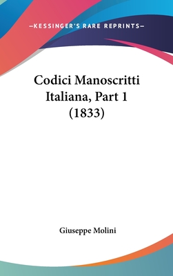 Codici Manoscritti Italiana, Part 1 (1833) - Molini, Giuseppe