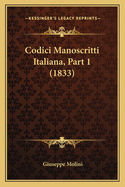 Codici Manoscritti Italiana, Part 1 (1833)