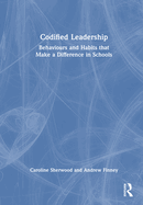 Codified Leadership: Behaviours and Habits that Make a Difference in Schools