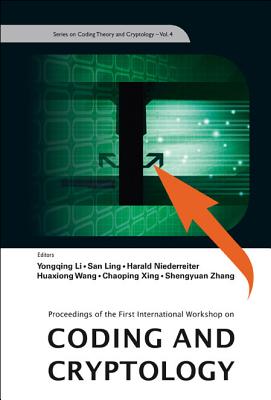 Coding and Cryptology - Proceedings of the First International Workshop - Wang, Huaxiong (Editor), and Li, Yongqing (Editor), and Ling, San (Editor)