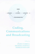 Coding, Communications, and Broadcasting - Farrell, Paddy, Professor (Editor), and Darnell, Michael, Dr. (Editor), and Honary, Bahram (Editor)