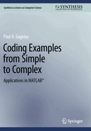 Coding Examples from Simple to Complex: Applications in MATLAB