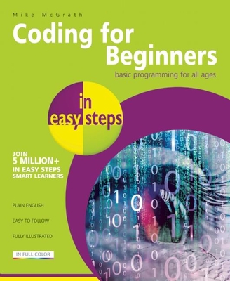 Coding for Beginners in easy steps: Basic Programming for All Ages - McGrath, Mike