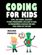 Coding For Kids: Html, Java Coding, Javascript: Python Programming And Learn To Code: 20 Programming Languages For Kids: Make Coding Joy For Kids