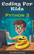 Coding For Kids: Python 3