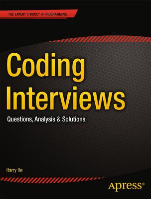 Coding Interviews: Questions, Analysis & Solutions - He, Harry