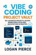 Coding Project Vault: 50+ Advanced Projects, DevOps Workflows & Scalable Architecture in Practice