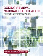 Coding Review for National Certification: Passing the Cpc and CCS-P Exams