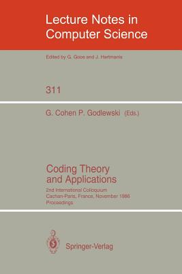 Coding Theory and Applications: 2nd International Colloquium, Cachan-Paris, France, November 24-26, 1986. Proceedings - Cohen, Gerard (Editor), and Godlewski, Philippe (Editor)