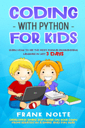 Coding with Python for kids: Learn How to Use the Most Popular Programming Language in Just 3 Days Developing Simple Software on Your Own from Scratch in a Simple and Fun Way Frank
