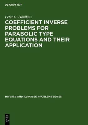 Coefficient Inverse Problems for Parabolic Type Equations and Their Application - Danilaev, P. G.