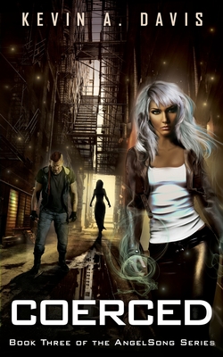 Coerced: Book Three of the AngelSong Series - Davis, Kevin A