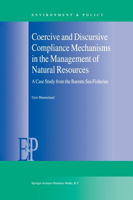 Coercive and Discursive Compliance Mechanisms in the Management of Natural Resources: A Case Study from the Barents Sea Fisheries - Hnneland, Geir