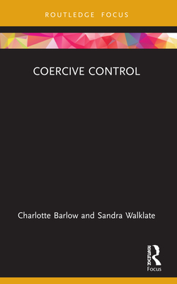 Coercive Control - Barlow, Charlotte, and Walklate, Sandra