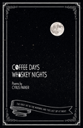 Coffee Days, Whiskey Nights: First Sip in the Morning and Last Sip at Night