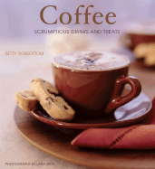Coffee: Scrumptious Drinks and Treats