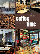 Coffee Time: Contemporary Cafs