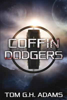 Coffin Dodgers: A Sci-Fi Horror Novel - Adams, Tom G H